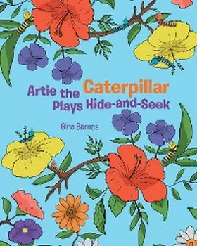 Barnes |  Artie the Caterpillar Plays Hide-and-Seek | eBook | Sack Fachmedien