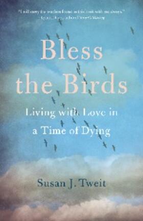 Tweit |  Bless the Birds | eBook | Sack Fachmedien