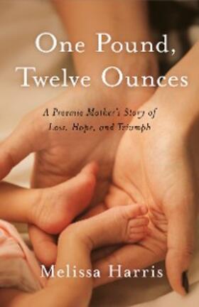 Harris |  One Pound, Twelve Ounces | eBook | Sack Fachmedien