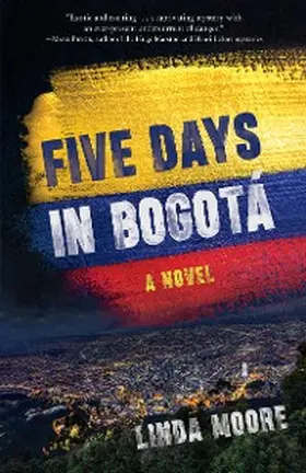 Moore |  Five Days in Bogotá | eBook | Sack Fachmedien