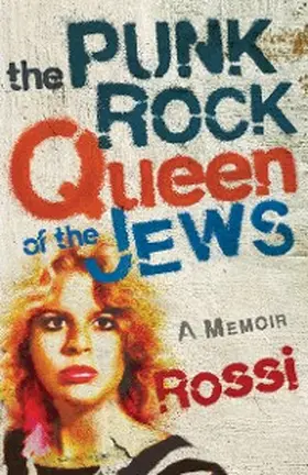Rossi |  The Punk-Rock Queen of the Jews | eBook | Sack Fachmedien
