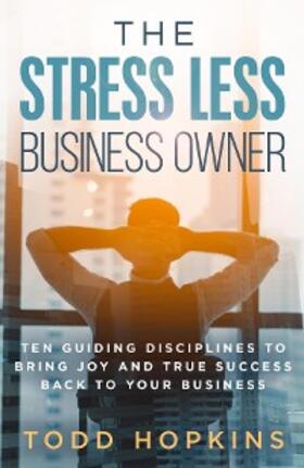 Hopkins |  The Stress Less Business Owner | eBook | Sack Fachmedien