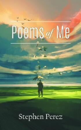 Perez |  Poems of Me | eBook | Sack Fachmedien