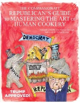 Lesser |  The Compassionate Republican's Guide to Mastering the Art of Human Cookery | eBook | Sack Fachmedien