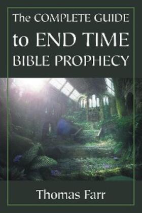 Farr | The Complete Guide to End Time Bible Prophecy | E-Book | sack.de