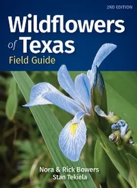 Bowers / Tekiela |  Wildflowers of Texas Field Guide | eBook | Sack Fachmedien