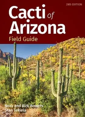 Bowers / Tekiela |  Cacti of Arizona Field Guide | eBook | Sack Fachmedien
