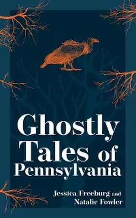 Freeburg / Fowler |  Ghostly Tales of Pennsylvania | eBook | Sack Fachmedien