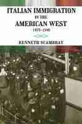 Scambray |  Italian Immigration in the American West | Buch |  Sack Fachmedien