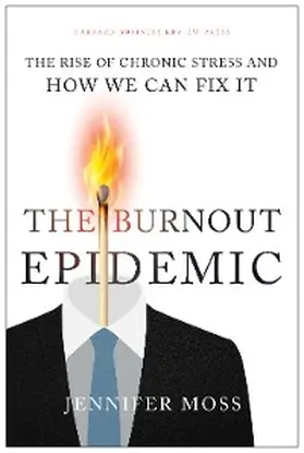 Moss |  The Burnout Epidemic | eBook | Sack Fachmedien