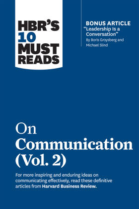 Meyer / Grant / Berinato | HBR's 10 Must Reads on Communication, Vol. 2 (with bonus article "Leadership Is a Conversation" by Boris Groysberg and Michael Slind) | Buch | 978-1-64782-095-4 | sack.de