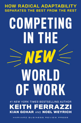 Ferrazzi / Gohar / Weyrich |  Competing in the New World of Work | Buch |  Sack Fachmedien