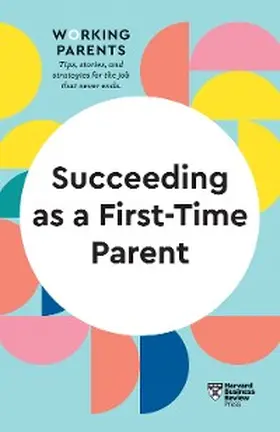 Review / Dowling / Rodsky |  Succeeding as a First-Time Parent (HBR Working Parents Series) | eBook | Sack Fachmedien