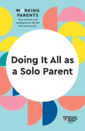 Review / Dowling / Schulte |  Doing It All as a Solo Parent (HBR Working Parents Series) | eBook | Sack Fachmedien
