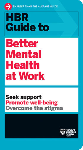 Review | HBR Guide to Better Mental Health at Work (HBR Guide Series) | Buch | 978-1-64782-326-9 | sack.de