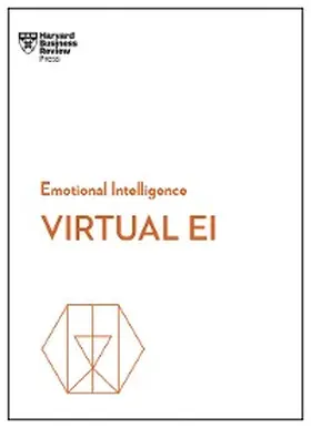 Review / Edmondson / Mortensen |  Virtual EI (HBR Emotional Intelligence Series) | eBook | Sack Fachmedien