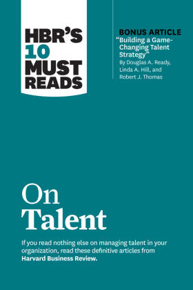 Review / Buckingham / Charan |  Hbr's 10 Must Reads on Talent (with Bonus Article Building a Game-Changing Talent Strategy by Douglas A. Ready, Linda A. Hill, and Robert J. Thomas) | Buch |  Sack Fachmedien