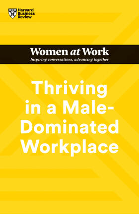 Grenny / Hodgson / King |  Thriving in a Male-Dominated Workplace (HBR Women at Work Series) | Buch |  Sack Fachmedien