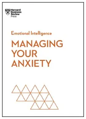 Review / Boyes / Brewer |  Managing Your Anxiety (HBR Emotional Intelligence Series) | eBook | Sack Fachmedien