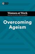 Review / Gallo / Clark |  Overcoming Ageism (HBR Women at Work Series) | eBook | Sack Fachmedien