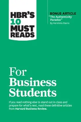 Review / Ibarra / Buckingham |  HBR's 10 Must Reads for Business Students (with bonus article "The Authenticity Paradox" by Herminia Ibarra) | eBook | Sack Fachmedien