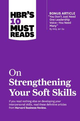 Review / Goleman / Gallo |  Hbr's 10 Must Reads on Strengthening Your Soft Skills (with Bonus Article You Don't Need Just One Leadership Voice--You Need Many by Amy Jen Su) | Buch |  Sack Fachmedien