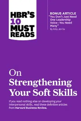 Review / Goleman / Gallo |  HBR's 10 Must Reads on Strengthening Your Soft Skills (with bonus article "You Don't Need Just One Leadership Voice--You Need Many" by Amy Jen Su) | eBook | Sack Fachmedien