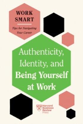 Review / David / Lavarry |  Authenticity, Identity, and Being Yourself at Work (HBR Work Smart Series) | eBook | Sack Fachmedien