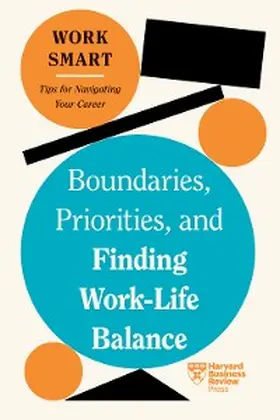 Review / Glass / Aarons-Mele |  Boundaries, Priorities, and Finding Work-Life Balance (HBR Work Smart Series) | eBook | Sack Fachmedien