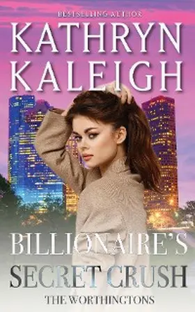 Kaleigh |  Billionaire's Secret Crush | eBook | Sack Fachmedien