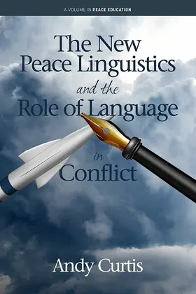 Curtis |  The New Peace Linguistics and the Role of Language in Conflict | eBook | Sack Fachmedien