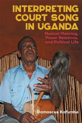 Kafumbe |  Interpreting Court Song in Uganda | Buch |  Sack Fachmedien