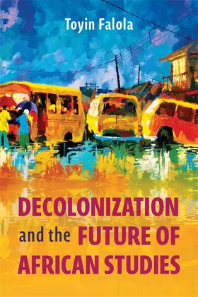 Falola | Decolonization and the Future of African Studies | Buch | 978-1-64825-050-7 | www.sack.de