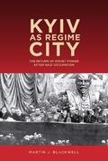 Blackwell |  Kyiv as Regime City | Buch |  Sack Fachmedien