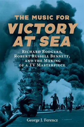 Ferencz |  The Music for Victory at Sea | Buch |  Sack Fachmedien