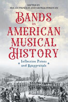Proksch / Foreman |  Bands in American Musical History | Buch |  Sack Fachmedien