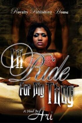 Ari |  I'll Ride For My Thug | eBook | Sack Fachmedien