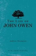 Thompson |  The Life of John Owen | eBook | Sack Fachmedien