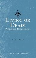 Ryle |  Living or Dead? A Series of Home Truths | eBook | Sack Fachmedien