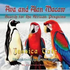Tate |  Ava and Alan Macaw Search for African Penguins | eBook | Sack Fachmedien