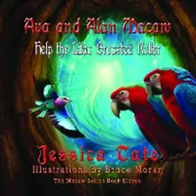 Tate |  Ava and Alan Macaw Help a Lilac Breasted Roller | eBook | Sack Fachmedien