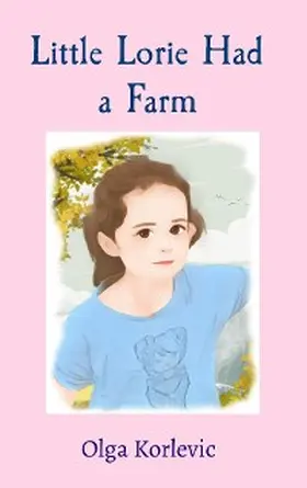 Korlevic |  Little Lorie Had a Farm | eBook | Sack Fachmedien