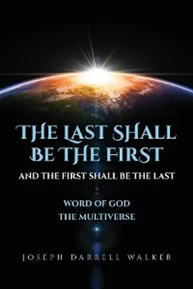 Walker |  The Last Shall Be The First And The First Shall Be The Last | eBook | Sack Fachmedien