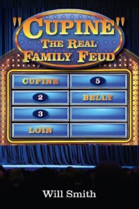 Smith |  Cupine" The Real Family Feud | eBook | Sack Fachmedien