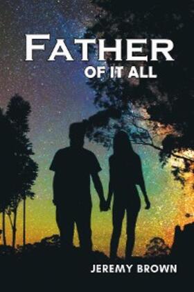 Brown |  Father Of It All | eBook | Sack Fachmedien