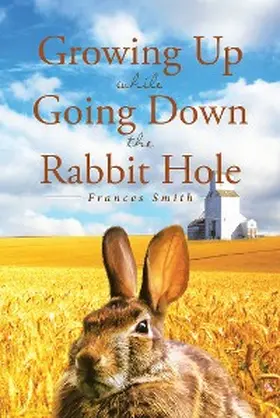 Smith |  Growing Up While Going Down the Rabbit Hole | eBook | Sack Fachmedien
