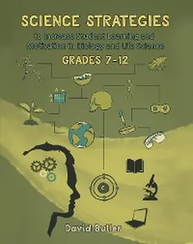 Butler |  Science Strategies to Increase Student Learning and Motivation in Biology and Life Science Grades 7 Through 12 | eBook | Sack Fachmedien