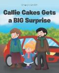 Smith |  Callie Cakes Gets a BIG Surprise | eBook | Sack Fachmedien
