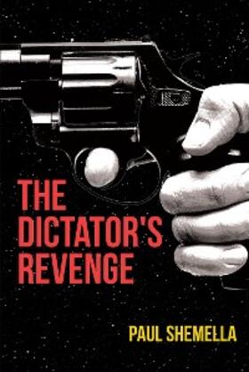 Shemella |  The Dictator's Revenge | eBook | Sack Fachmedien