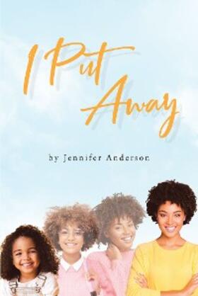 Anderson |  I Put Away | eBook | Sack Fachmedien